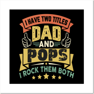 I Have Two Titles Dad And Pops Funny Father's Day Grandpa Posters and Art